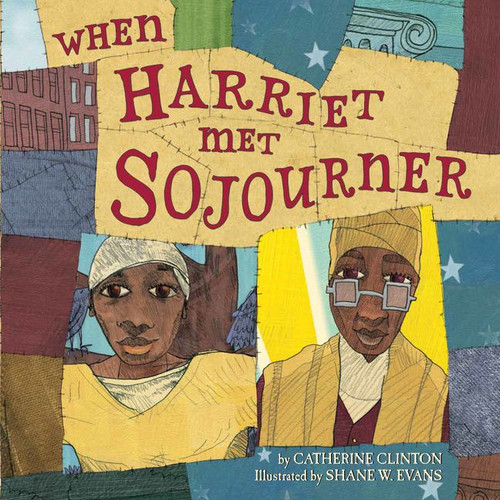 When Harriet Met Sojourner - 9780060504274 by Catherine Clinton, Shane W. Evans, 9780060504274