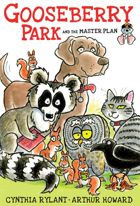 Gooseberry Park and the Master Plan by Cynthia Rylant, Arthur Howard, 9781481404501