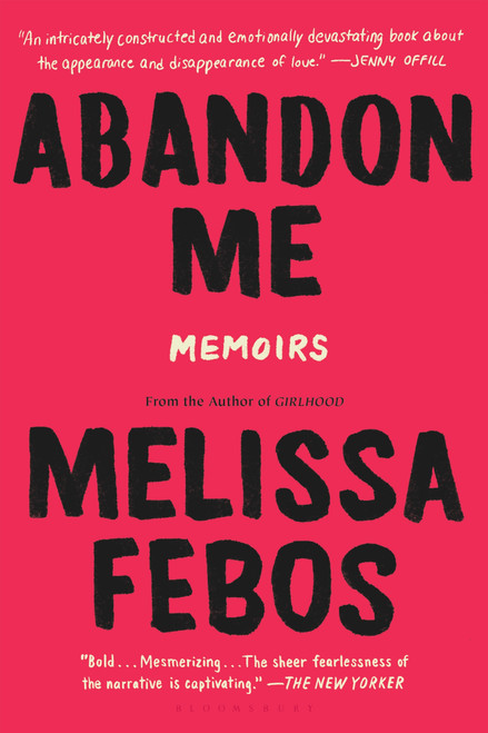 Abandon Me (Memoirs) - 9781632866585 by Melissa Febos, 9781632866585