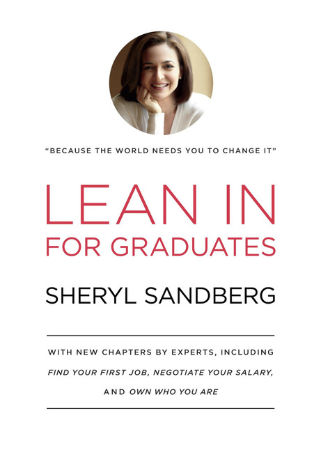 Lean In for Graduates (With New Chapters by Experts, Including Find Your First Job, Negotiate Your Salary, and Own Who You Are) by Sheryl Sandberg, 9780385353670