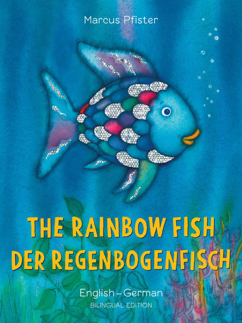 The Rainbow Fish/Der Regenbogenfisch English/German ((Bilingual Edition)) by Marcus Pfister, 9780735843684