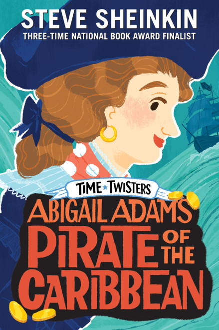 Abigail Adams, Pirate of the Caribbean - 9781250207883 by Steve Sheinkin, Neil Swaab, 9781250207883