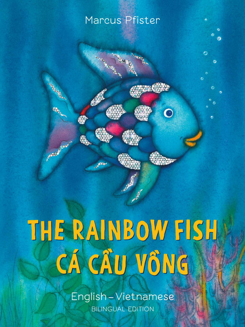 The Rainbow Fish English/Vietnamese ((Bilingual Edition)) by Marcus Pfister, 9780735843776