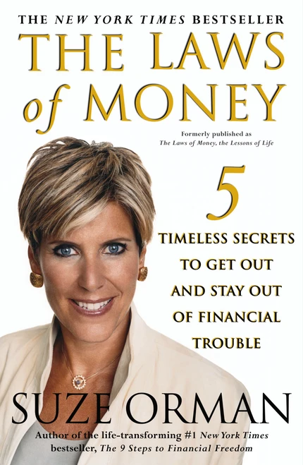 The Laws of Money (5 Timeless Secrets to Get Out and Stay Out of Financial Trouble) by Suze Orman, 9780743245180