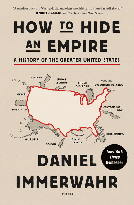 How to Hide an Empire (A History of the Greater United States) - 9781250251091 by Daniel Immerwahr