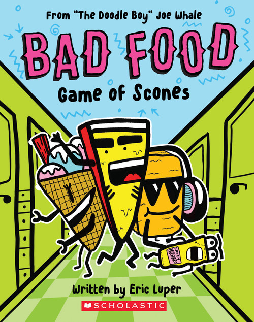 Game of Scones: From “The Doodle Boy” Joe Whale (Bad Food #1) by Joe Whale, Eric Luper, 9781338730357
