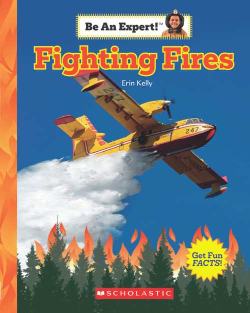 Fighting Fires (Be An Expert!) by Erin Kelly, 9781546100553