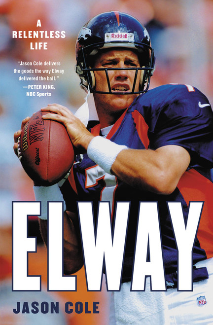 Elway (A Relentless Life) - 9780316455794 by Jason Cole, 9780316455794