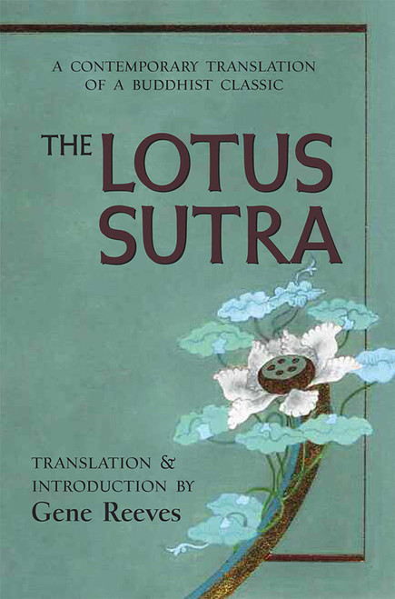The Lotus Sutra (A Contemporary Translation of a Buddhist Classic) by Gene Reeves, 9780861715718