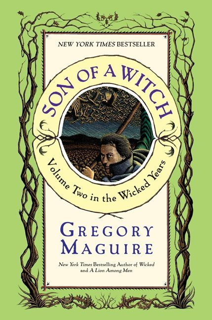 Son of a Witch (A Novel) by Gregory Maguire, 9780060747220