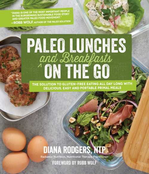 Paleo Lunches and Breakfasts On the Go - 9781645674320 by Diana Rodgers, 9781645674320