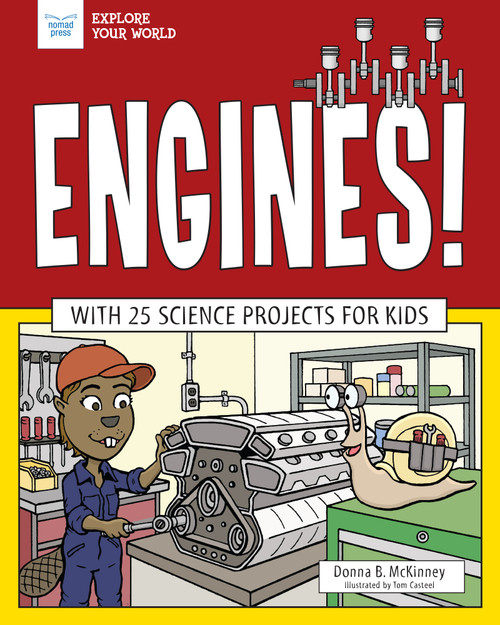 Engines! (With 25 Science Projects for Kids) - 9781619309401 by Donna McKinney, Tom Casteel, 9781619309401