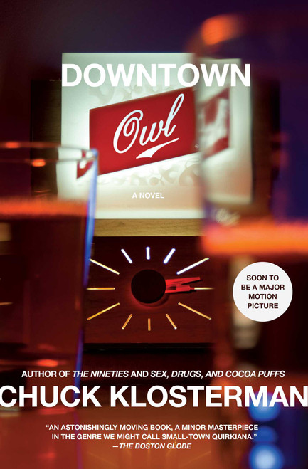 Downtown Owl (A Novel) by Chuck Klosterman, 9781416544197