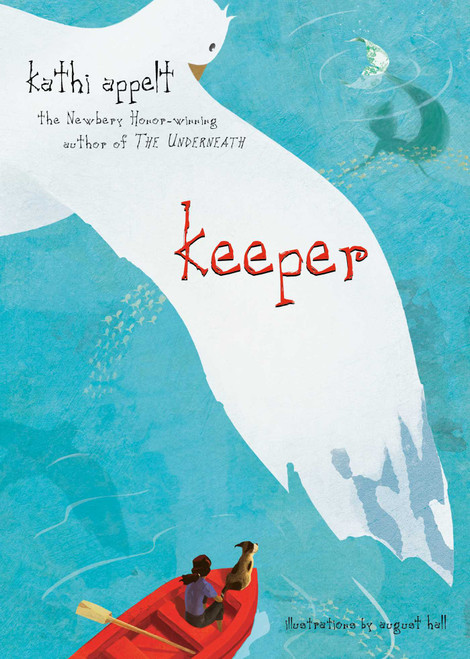 Keeper by Kathi Appelt, August Hall, 9781416950608
