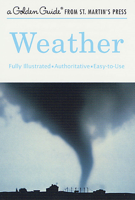 Weather (A Fully Illustrated, Authoritative and Easy-to-Use Guide) (Miniature Edition) by Paul E. Lehr, R. Will Burnett, Herbert S. Zim, Harry McKnaught, 9781582381596