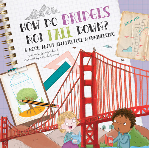 How Do Bridges Not Fall Down? (A Book About Architecture & Engineering) - 9781486714858