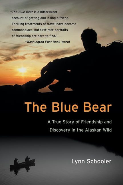 The Blue Bear (A True Story of Friendship and Discovery in the Alaskan Wild) by Lynn Schooler, 9780060935733