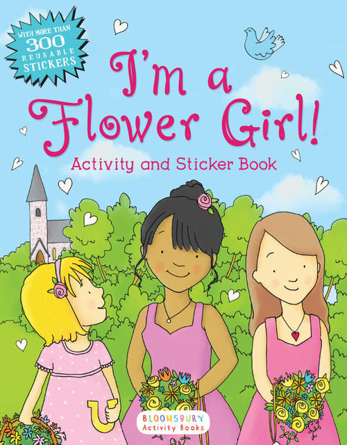 I'm a Flower Girl! Activity and Sticker Book by Bloomsbury, 9781619639935