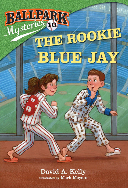 Ballpark Mysteries #10: The Rookie Blue Jay by David A. Kelly, Mark Meyers, 9780385378758