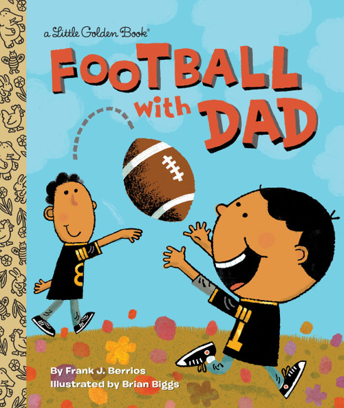 Football With Dad (A Book for Dads and Kids) by Frank Berrios, Brian Biggs, 9780385379250