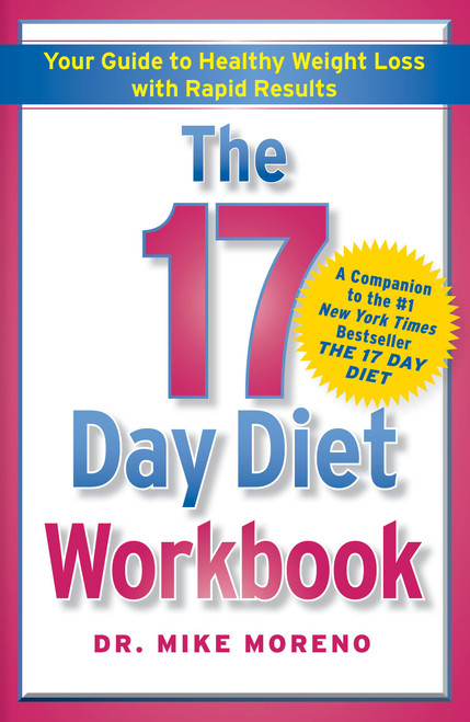 The 17 Day Diet Workbook (Your Guide to Healthy Weight Loss with Rapid Results) by Mike Moreno, 9781451661439