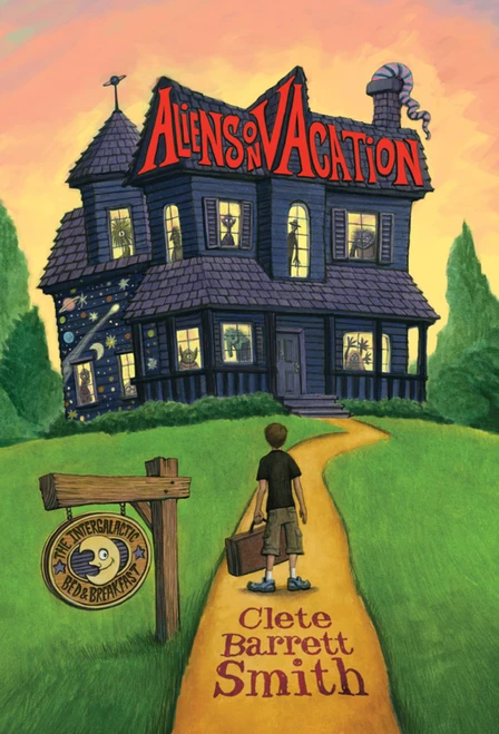 Aliens on Vacation by Clete Barrett Smith, Christian Slade, 9781423157236