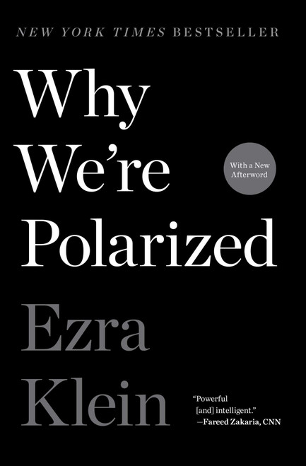 Why We're Polarized by Ezra Klein, 9781476700366