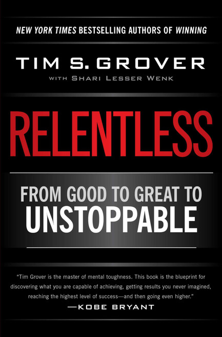 Relentless (From Good to Great to Unstoppable) by Tim S. Grover, Shari Lesser Wenk, 9781476714202