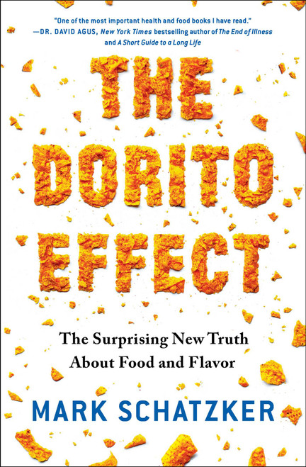 The Dorito Effect (The Surprising New Truth About Food and Flavor) by Mark Schatzker, 9781476724232
