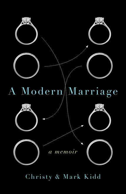 A Modern Marriage (A Memoir) by Christy Kidd, Mark Kidd, 9781476753461