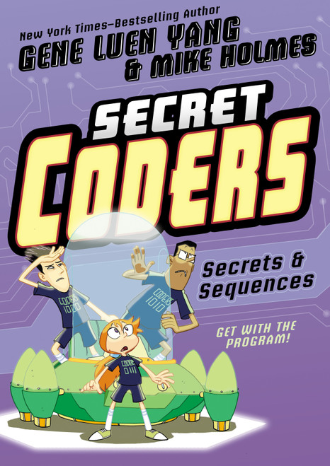 Secret Coders: Secrets & Sequences by Gene Luen Yang, Mike Holmes, 9781626720770