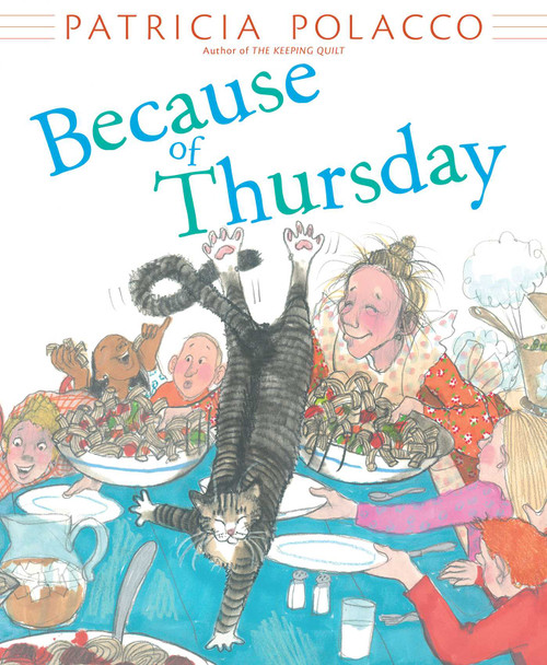 Because of Thursday by Patricia Polacco, Patricia Polacco, 9781481421409