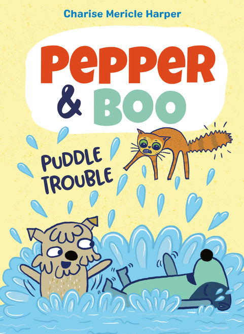 Pepper & Boo: Puddle Trouble by Charise Mericle Harper, 9780759555082