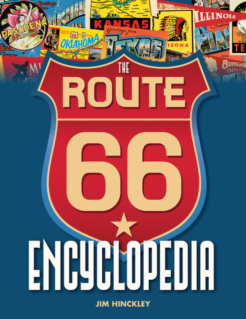The Route 66 Encyclopedia by Jim Hinckley, 9780760349489