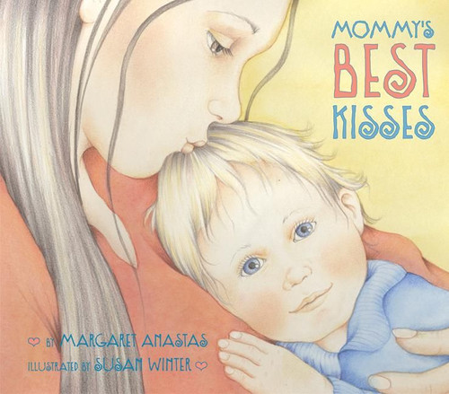 Mommy's Best Kisses - 9780061241307 by Margaret Anastas, Susan Winter, 9780061241307
