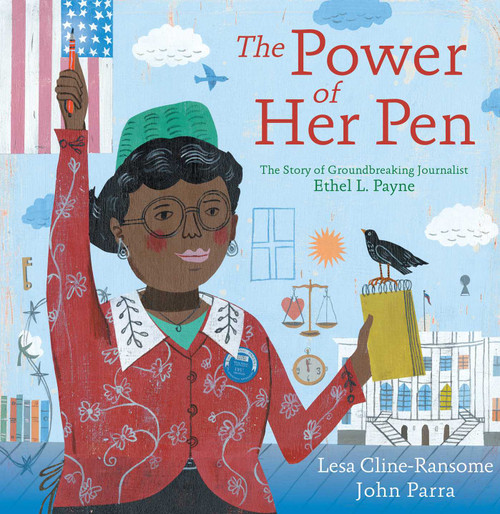 The Power of Her Pen (The Story of Groundbreaking Journalist Ethel L. Payne) by Lesa Cline-Ransome, John Parra, 9781481462891