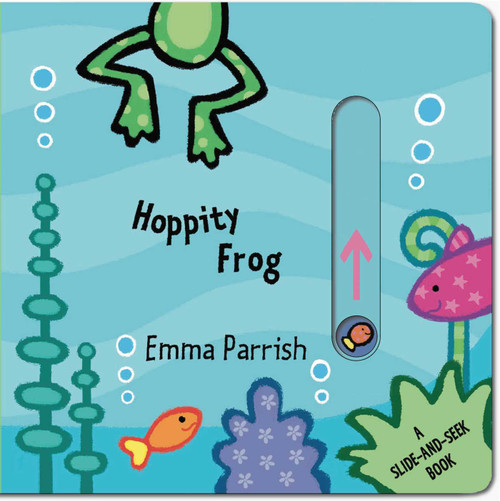 Hoppity Frog (A Slide-and-Seek Book) by Emma Parrish, 9781499800302