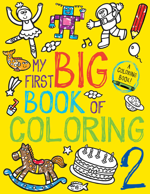 My First Big Book of Coloring 2 by Little Bee Books, 9781499801897