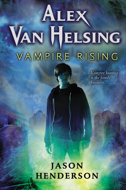 Alex Van Helsing: Vampire Rising - 9780061951008 by Jason Henderson, 9780061951008