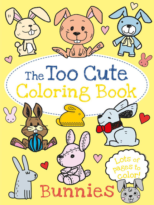 The Too Cute Coloring Book: Bunnies by Little Bee Books, 9781499804683