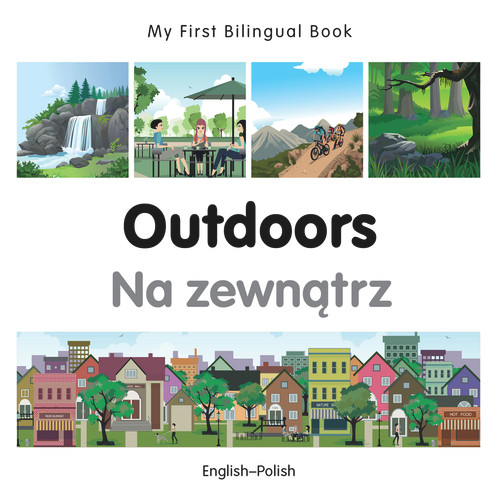 My First Bilingual Book-Outdoors (English-Polish) by Milet Publishing, 9781785080272