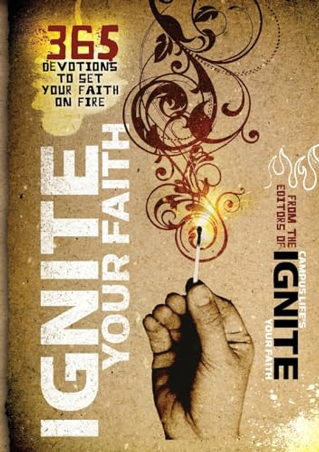 Ignite Your Faith (365 Devotions to Set Your Faith on Fire) by Baker Publishing Group, 9780800733889