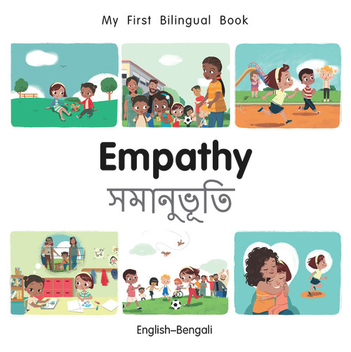 My First Bilingual Book-Empathy (English-Bengali) by Manuela Gutierrez Montoya, Patricia Billings, 9781785088407