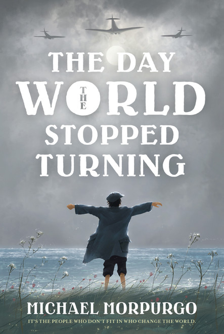 The Day the World Stopped Turning - 9781250250605 by Michael Morpurgo, 9781250250605