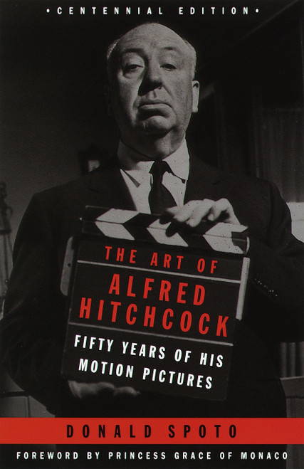 The Art of Alfred Hitchcock (Fifty Years of His Motion Pictures) by Donald Spoto, 9780385418133