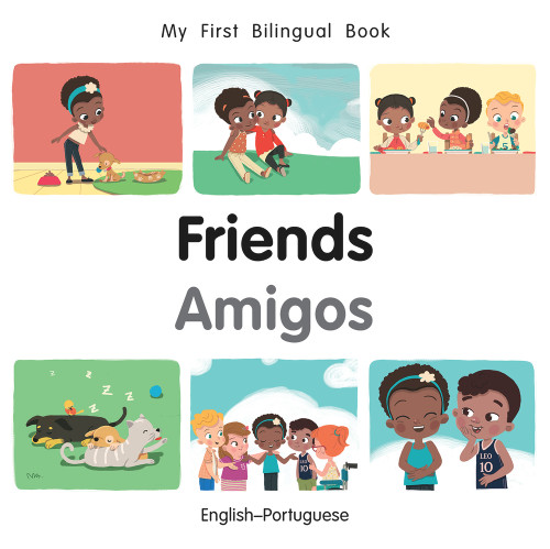 My First Bilingual Book-Friends (English-Portuguese) by Manuela Gutierrez Montoya, Patricia Billings, 9781785088674