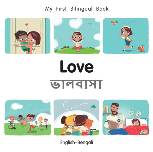 My First Bilingual Book-Love (English-Bengali) by Manuela Gutierrez Montoya, Patricia Billings, 9781785088766