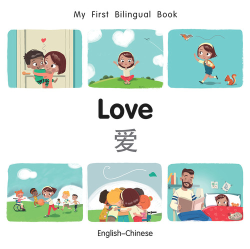 My First Bilingual Book-Love (English-Chinese) by Manuela Gutierrez Montoya, Patricia Billings, 9781785088773