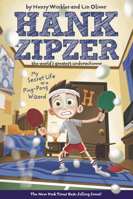 My Secret Life as a Ping-Pong Wizard #9 (Hank Zipzer The World's Greatest Underachiever) by Henry Winkler, Lin Oliver, 9780448437491