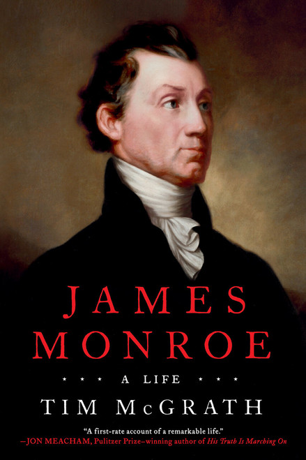 James Monroe (A Life) by Tim McGrath, 9780451477279